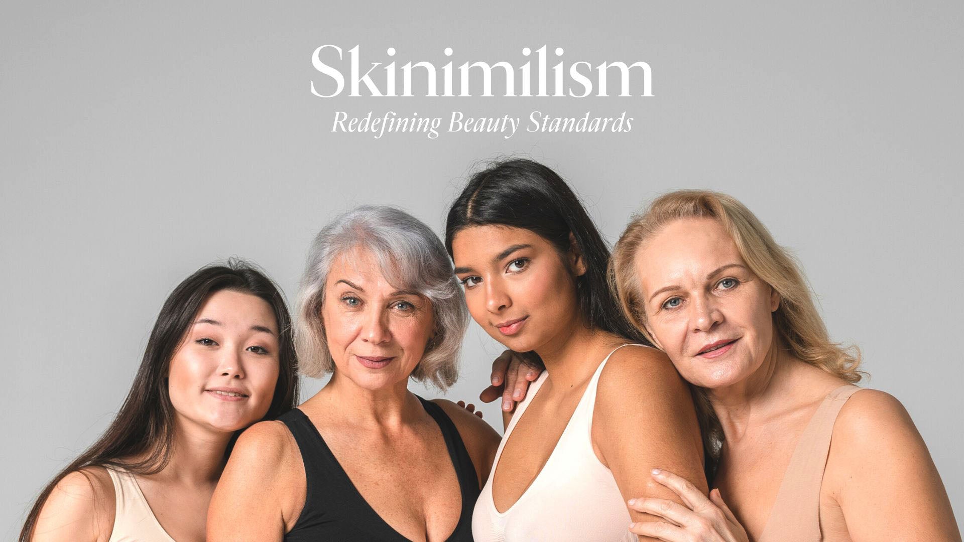 4 female skinimilism models of various ages, skin tones, and sizes.