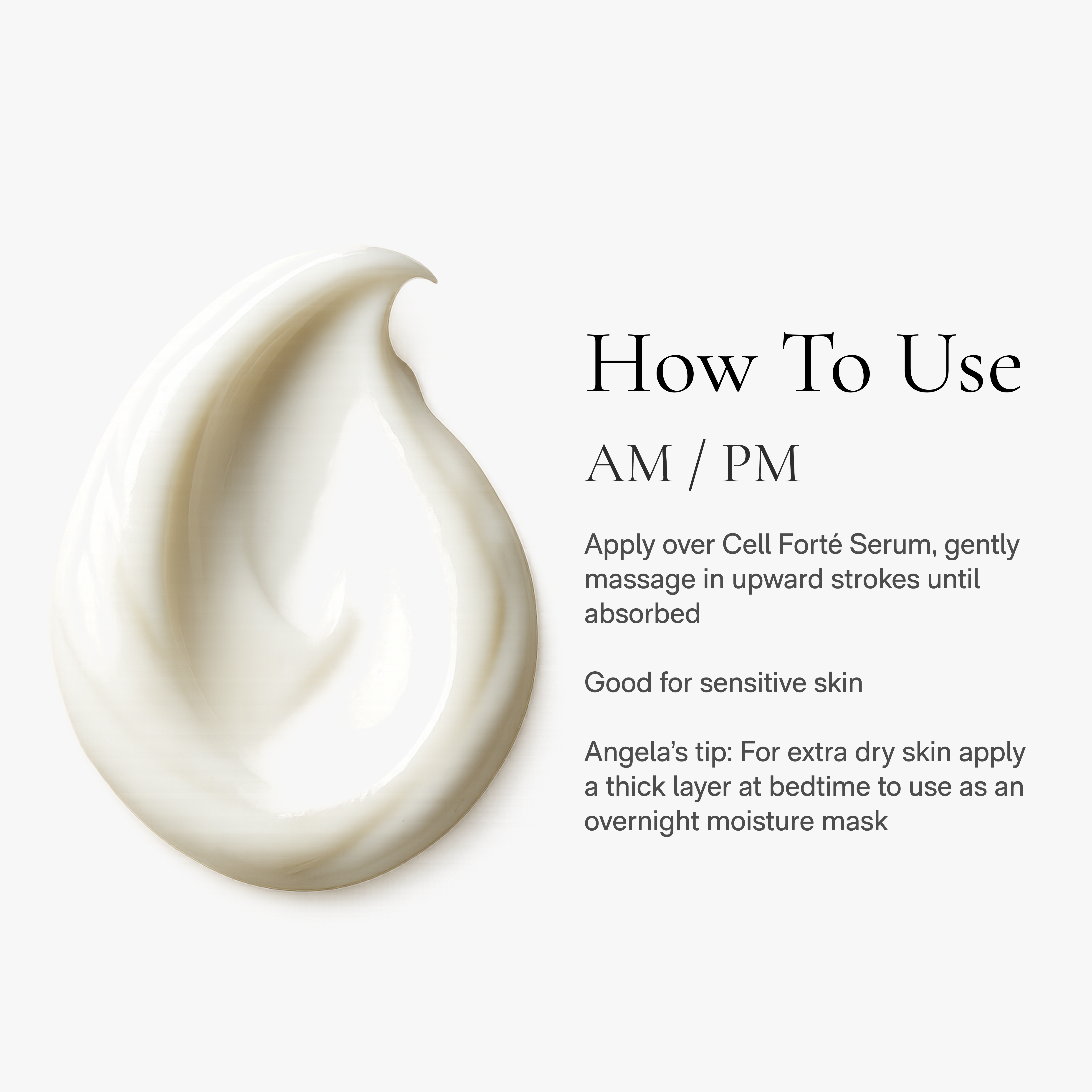 Soufflé moisturizer smear with 'How To Use — AM / PM' instructions: Apply over Cell Forté Serum; Angela's tip to use as overnight moisture mask.